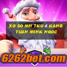 xo so mn thu 4 hang tuan minh ngoc