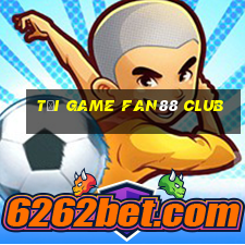 tải game fan88 club