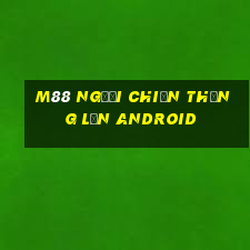 M88 Người chiến thắng lớn Android