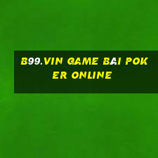 B99.Vin Game Bài Poker Online