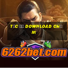 tốc độ download chậm