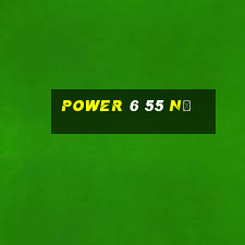 power 6 55 nổ