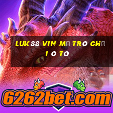 Luk88 Vin Mở Trò Chơi Ô Tô