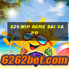 B29.Win Game Bài Vàng