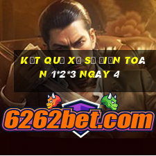 kết quả Xổ Số Điện Toán 1*2*3 ngày 4