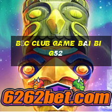 Bốc Club Game Bài Big52