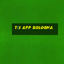 Tải App Bologna