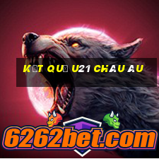 kết quả u21 châu âu