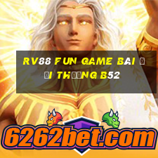 Rv88 Fun Game Bài Đổi Thưởng B52