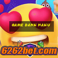 game danh nahu