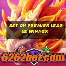 bet on premier league winner