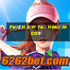 Phiên bản thử nghiệm cq9