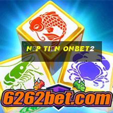 Nạp Tiền Onbet2