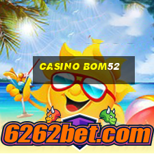 Casino Bom52