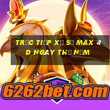 Trực tiếp xổ số max 4d ngày thứ năm