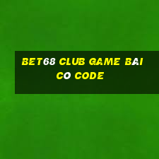 Bet68 Club Game Bài Có Code