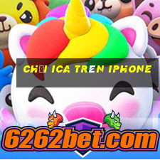 chơi ica trên iphone