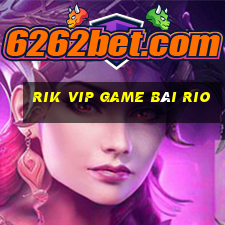 Rik Vip Game Bài Rio