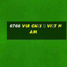 6766 Vui chơi ở Việt nam