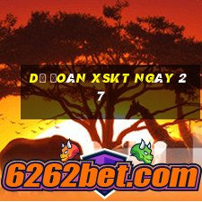 Dự đoán XSKT ngày 27