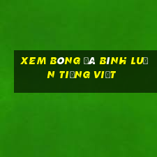 xem bóng đá bình luận tiếng việt