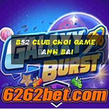 B52 Club Choi Game Đánh Bài