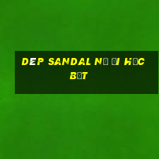 dép sandal nữ đi học bệt