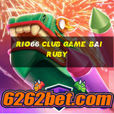 Rio66 Club Game Bài Ruby