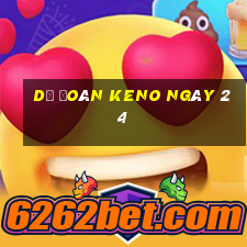 Dự Đoán KENO ngày 24