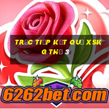 Trực tiếp kết quả XSKG Thứ 3