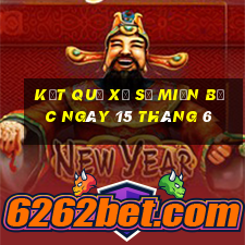 kết quả xổ số miền bắc ngày 15 tháng 6