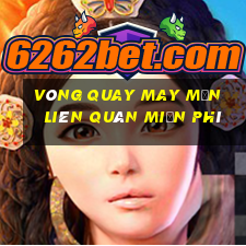 vòng quay may mắn liên quân miễn phí