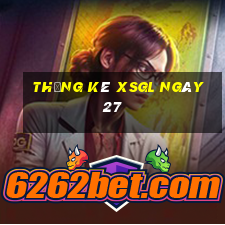 Thống kê XSGL ngày 27