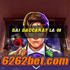 bài baccarat là gì