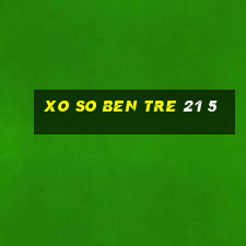 xo so ben tre 21 5