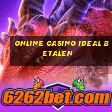 online casino ideal betalen