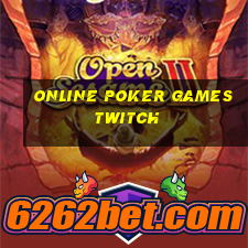 online poker games twitch