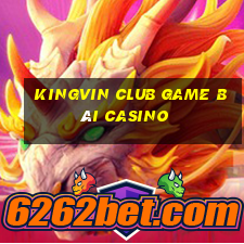 Kingvin Club Game Bài Casino