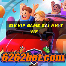 Bikvip Game Bài Nhất Vip