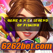 game bắn cá legend of fishing