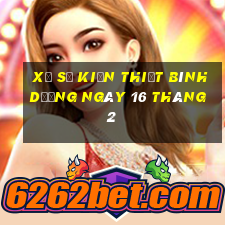 xổ số kiến thiết bình dương ngày 16 tháng 2