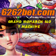 grand monarch slot machine