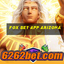 fox bet app arizona