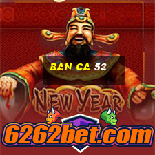 ban ca 52