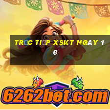 Trực tiếp XSKT ngày 10