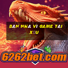 bán nhà vì game tài xỉu