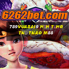 789Vuabai9 Nền tảng thể thao m88