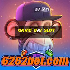 game bài slot