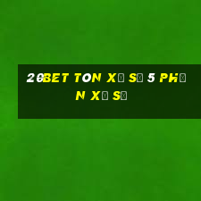 20bet Tôn xổ số 5 phần xổ số