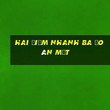 Hai điểm nhanh ba đoán một